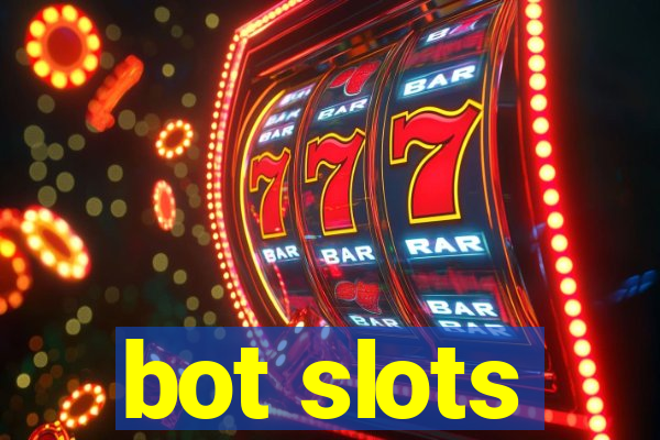 bot slots